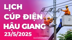 Lịch cúp điện Hậu Giang hôm nay ngày 23/5/2025