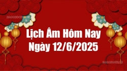 Lịch âm hôm nay 2025: Xem lịch âm 12/6/2025, Lịch vạn niên ngày 12 tháng 6 năm 2025