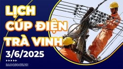Lịch cúp điện Trà Vinh hôm nay ngày 3/6/2025