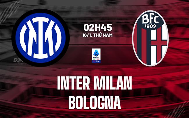 nhan dinh bong da du doan Inter Milan vs Bologna vdqg italia serie a hom nay