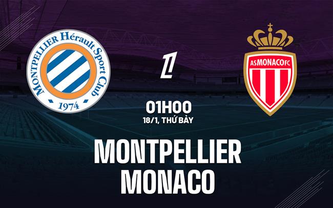 nhan dinh bong da du doan Montpellier vs Monaco vdqg phap ligue 1 hom nay